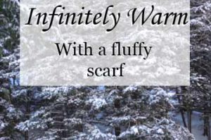 Infinitely Warm With a Fluffy Scarf