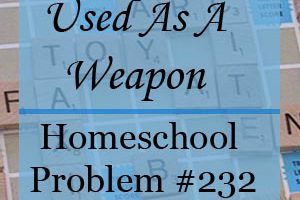 Grammar Used as a Weapon. . . Or is that just at our house How our homeschoolers got on one another's nerves by using bad grammar and the things we have done in our homeschool for writing, reading, and vocabulary