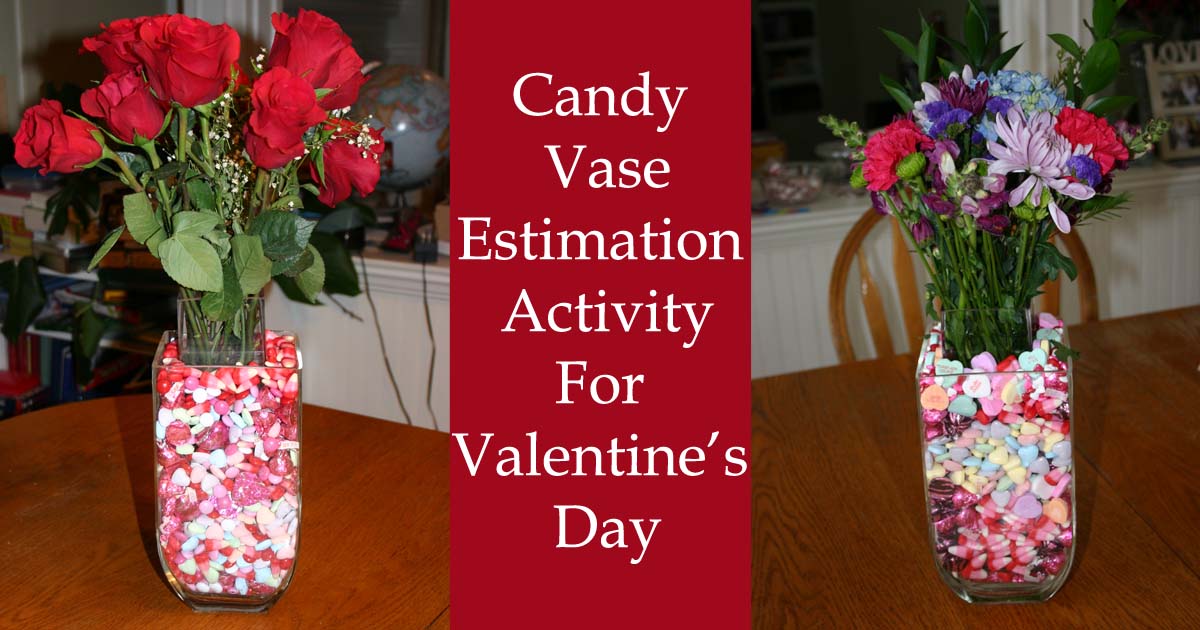 Candy Vase Estimation Activity for Valentine's Day * Shannon's Grotto