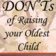 Parenting Your Oldest Child- DOs and DON’Ts