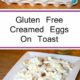 Gluten Free Creamed Eggs On Toast