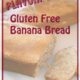 Flavorful Gluten Free Banana Bread