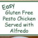 Easy Gluten Free Pesto Chicken served with Alfredo