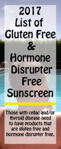2017 Sunscreen list: Gluten Free and Hormone Disrupter Free