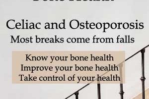 I have celiac but it doesn't have me- bone health- celiac and osteoporosis