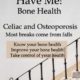 I Have Celiac, But It Doesn’t Have Me!- Bone Health