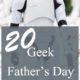 20 Gifts for the Geek Dad For Father’s Day