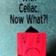Yikes! Diagnosed With Celiac- Now What?!