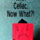 Yikes! Diagnosed With Celiac- Now What?!