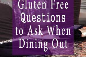 9 Gluten Free Questions to Ask When Dining Out