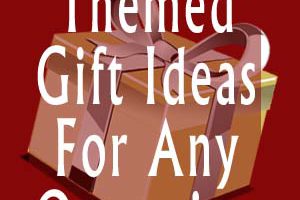 10 themed Gift Ideas for any occassion