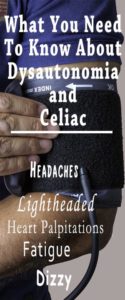 What you need to Know About Dysautonomia and Celiac- headaches, dizzy, lightheaded, heart palpatations, and more
