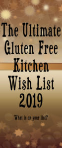 Ultimate Gluten Free Kitchen Wish List 2019