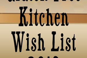 Ultimate Gluten Free Kitchen Wish List 2019