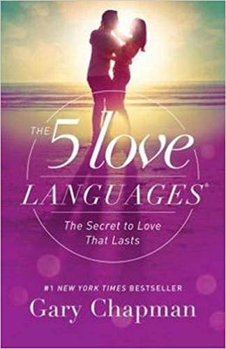 5 Love Languages: The Secret to Love that Lasts- Gary Chapman