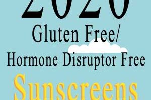 2020 Gluten Free/Hormone Disrupting Chemical Free sunscreens